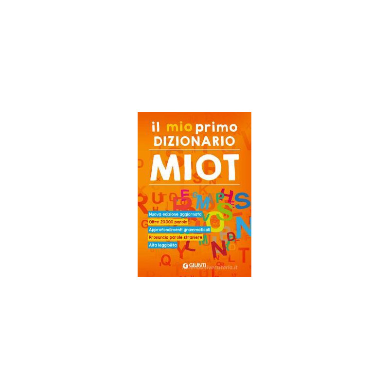 Dizionario Italiano Il mio primo dizionario. Nuovo MIOT 14x19